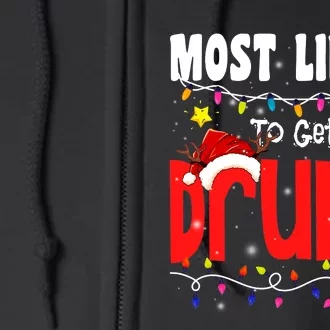 Christmas Most Likely To Get Drunk Funny Xmas Family Full Zip Hoodie