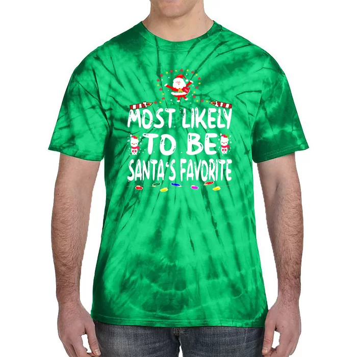 Christmas Most Likely To Be Santas Favorite Funny Family Gift Tie-Dye T-Shirt