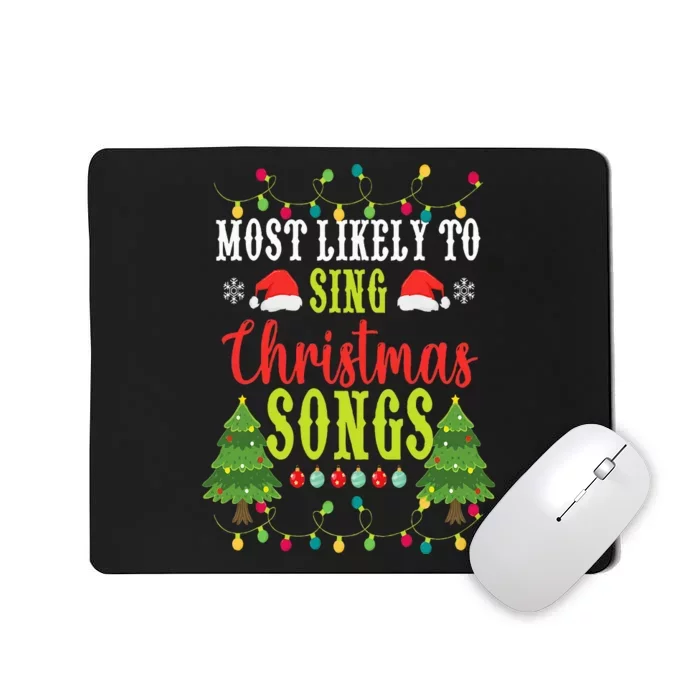 Christmas Most Likely to Sing Christmas Songs Matching Xmas Mousepad