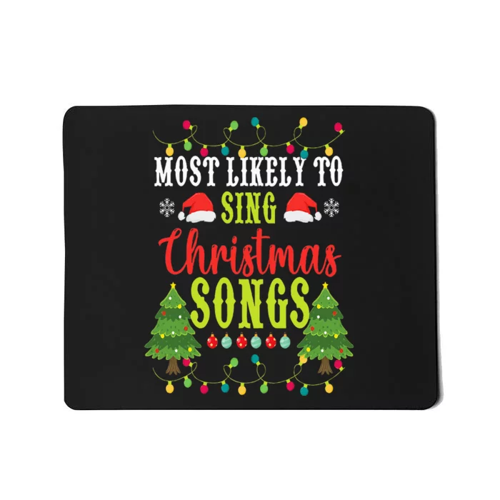 Christmas Most Likely to Sing Christmas Songs Matching Xmas Mousepad