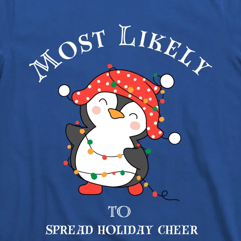 Cute Most Likely To Spread Holiday Cheer Christmas Meaningful Gift T-Shirt