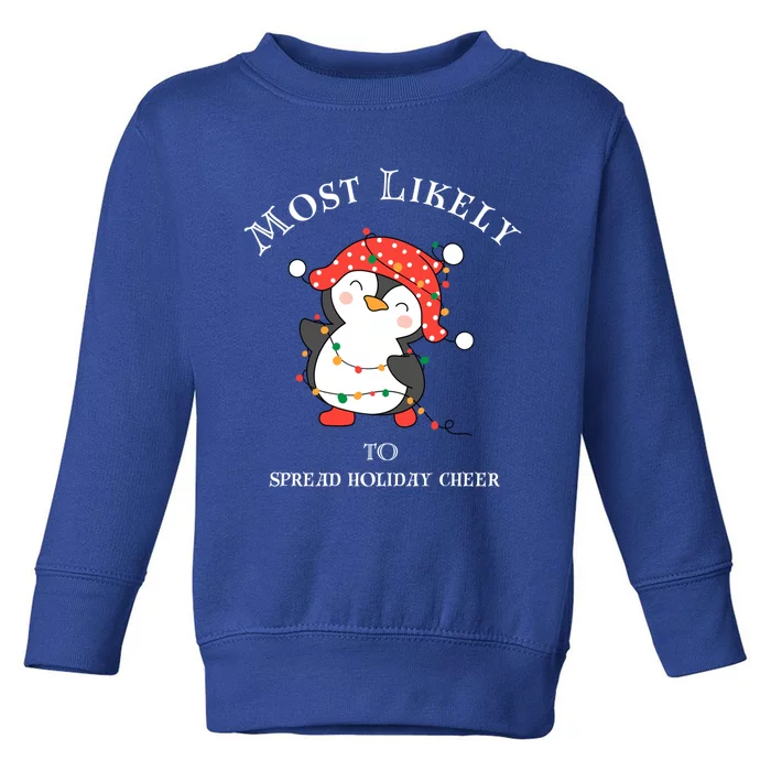 Cute Most Likely To Spread Holiday Cheer Christmas Meaningful Gift Toddler Sweatshirt