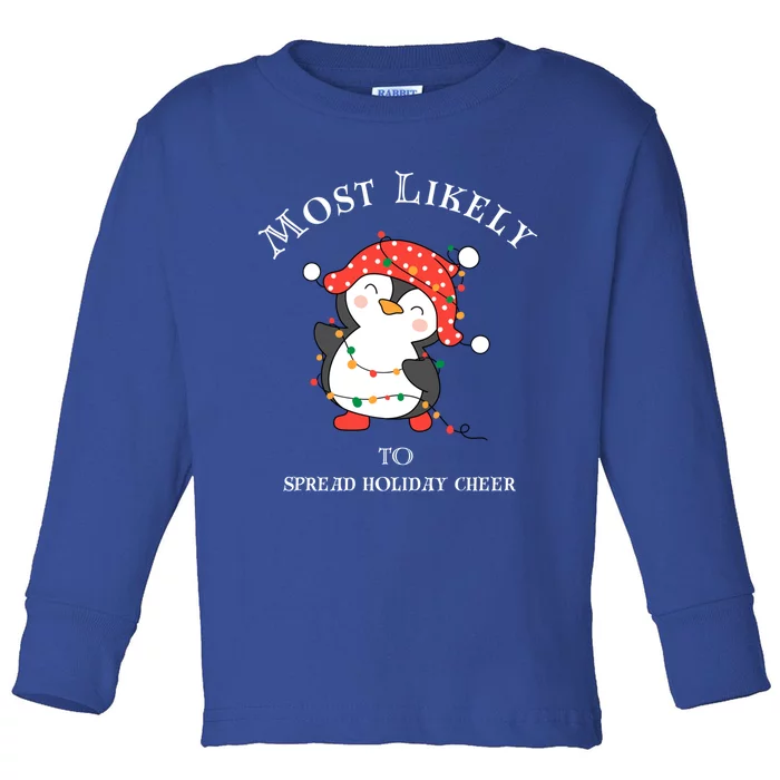 Cute Most Likely To Spread Holiday Cheer Christmas Meaningful Gift Toddler Long Sleeve Shirt