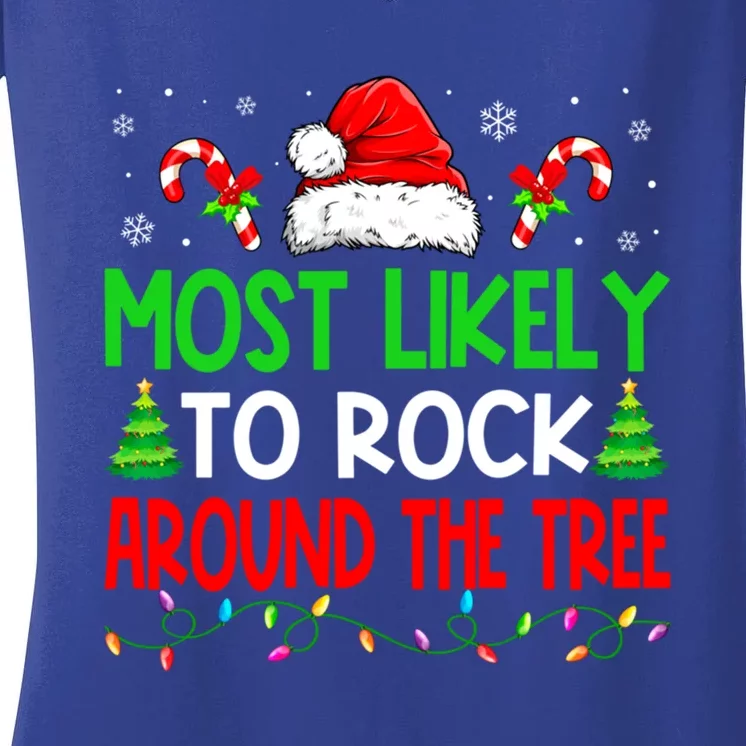 Christmas Most Likely To Rock Around The Tree Xmas Great Gift Women's V-Neck T-Shirt