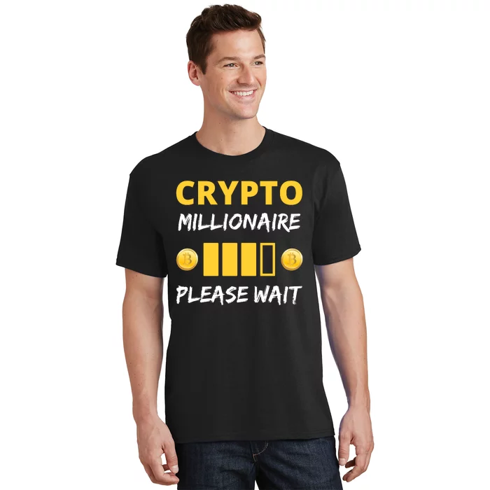 Cryptocurrency Millionaire Loading Please Wait Funny T-Shirt