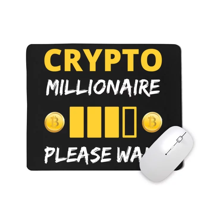 Cryptocurrency Millionaire Loading Please Wait Funny Mousepad