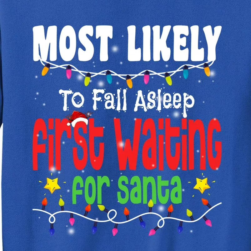 Christmas Most Likely To Fall Asleep First Waiting For Santa Gift Sweatshirt