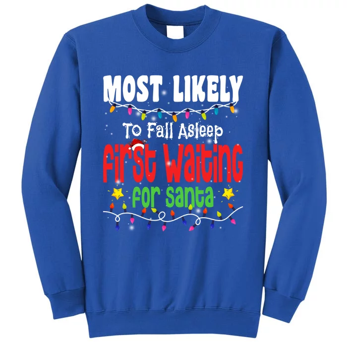 Christmas Most Likely To Fall Asleep First Waiting For Santa Gift Sweatshirt