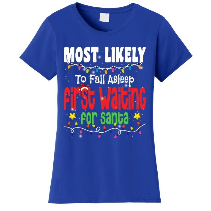 Christmas Most Likely To Fall Asleep First Waiting For Santa Gift Women's T-Shirt