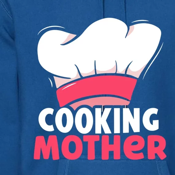 Cooking Mother Lover Hobby Cook Cooks Mom Mommy Mama Cute Gift Premium Hoodie