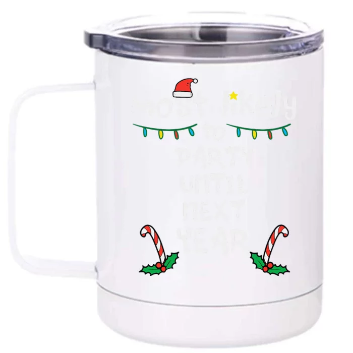 Christmas Most Likely Party Xmas Family Matching Funny Funny Front & Back 12oz Stainless Steel Tumbler Cup