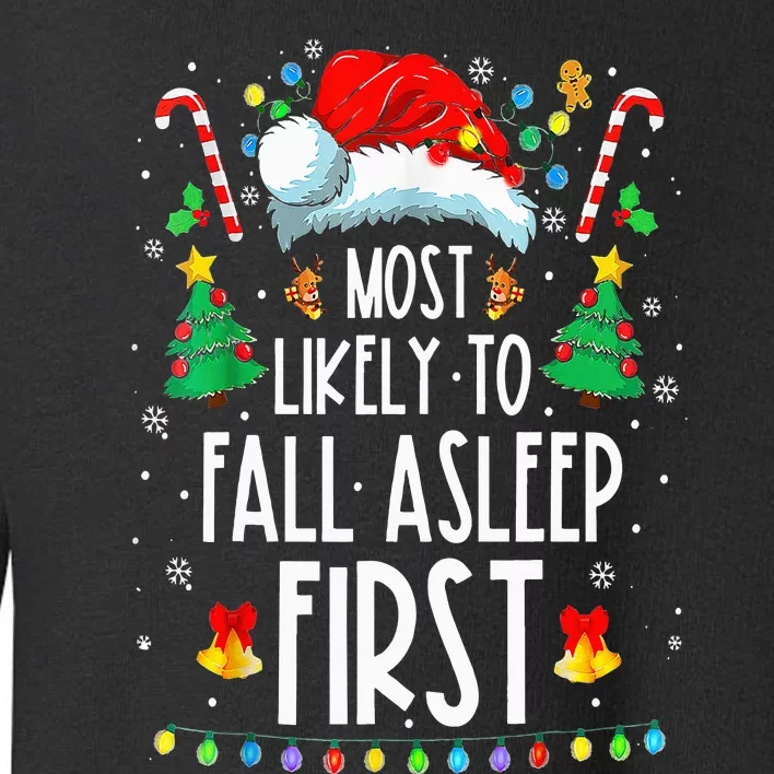 Christmas Most Likely To Fall Asleep First Funny Xmas Family Toddler Sweatshirt