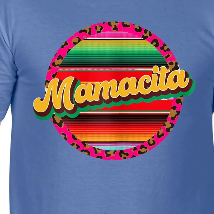 Cool Mamacita Mexican Mom Leopard Serape Cinco De Mayo Funny Gift Comfort Colors T-Shirt