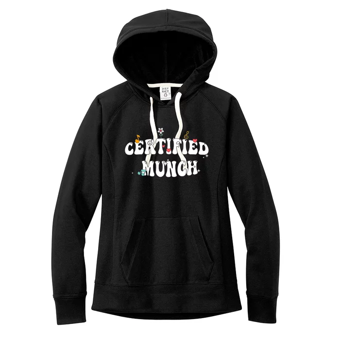 Certified Munch Munching Lover Funny My Munch Women's Fleece Hoodie