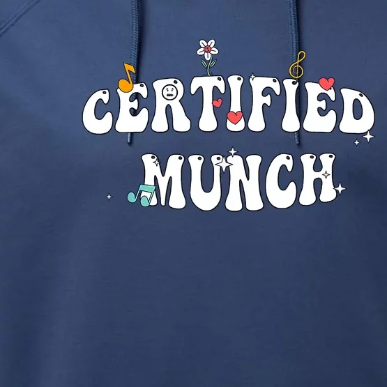 Certified Munch Munching Lover Funny My Munch Performance Fleece Hoodie