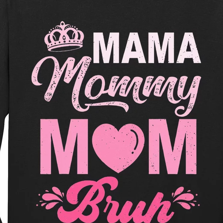 Cute Mama Mommy Mom Bruh Happy Mother's Day Tall Long Sleeve T-Shirt