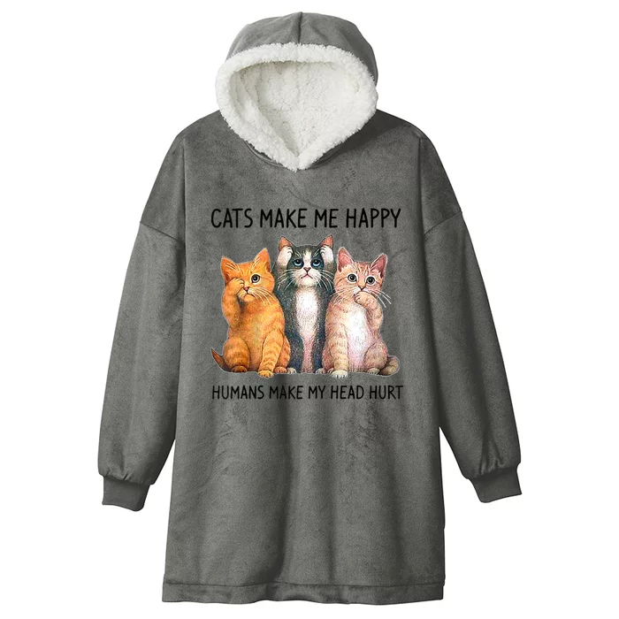 Cats Make Me Happy Humans Make My Head Hurt Gift Cat Lovers Hooded Wearable Blanket