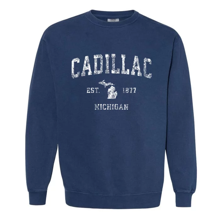 C.A.D.I.L.L.A.C Michigan Mi Vintage Athletic Sports Design Garment-Dyed Sweatshirt