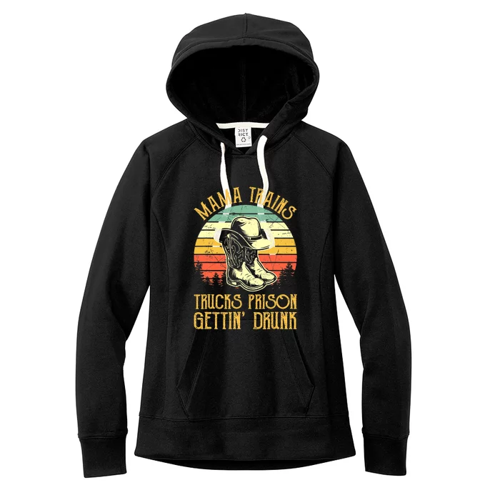 Country Music Mama Trains Trucks Prison Getting Drunk Women's Fleece Hoodie