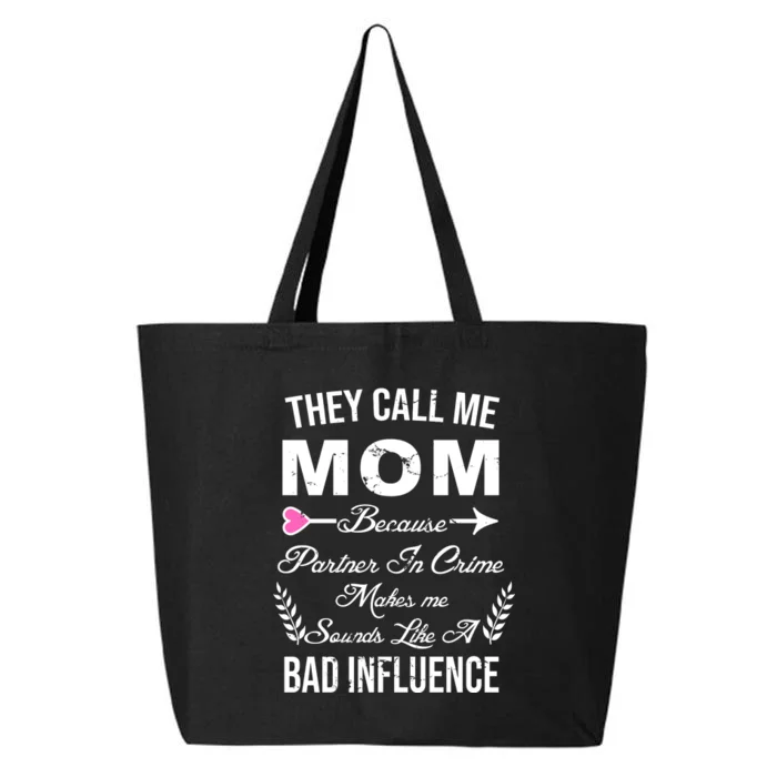 Call Me Mom Partner In Crime Sounds Like A Bad Influence 25L Jumbo Tote