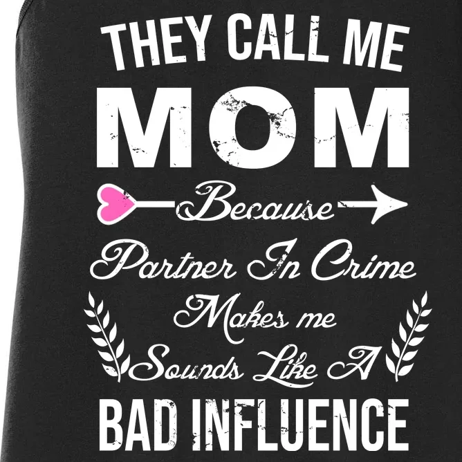 Call Me Mom Partner In Crime Sounds Like A Bad Influence Women's Racerback Tank