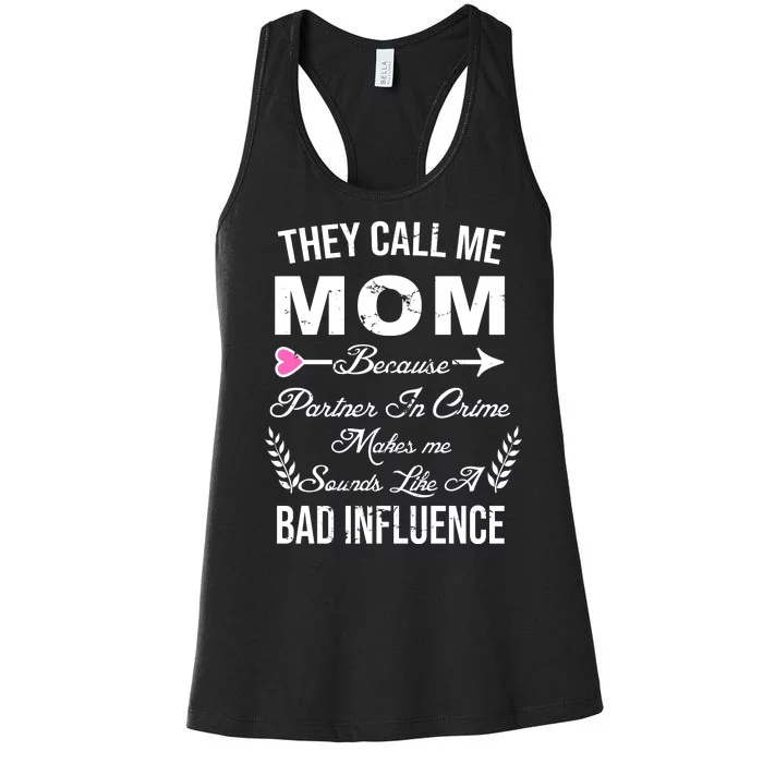 Call Me Mom Partner In Crime Sounds Like A Bad Influence Women's Racerback Tank