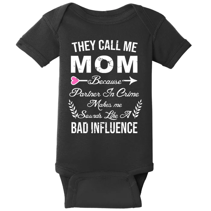 Call Me Mom Partner In Crime Sounds Like A Bad Influence Baby Bodysuit