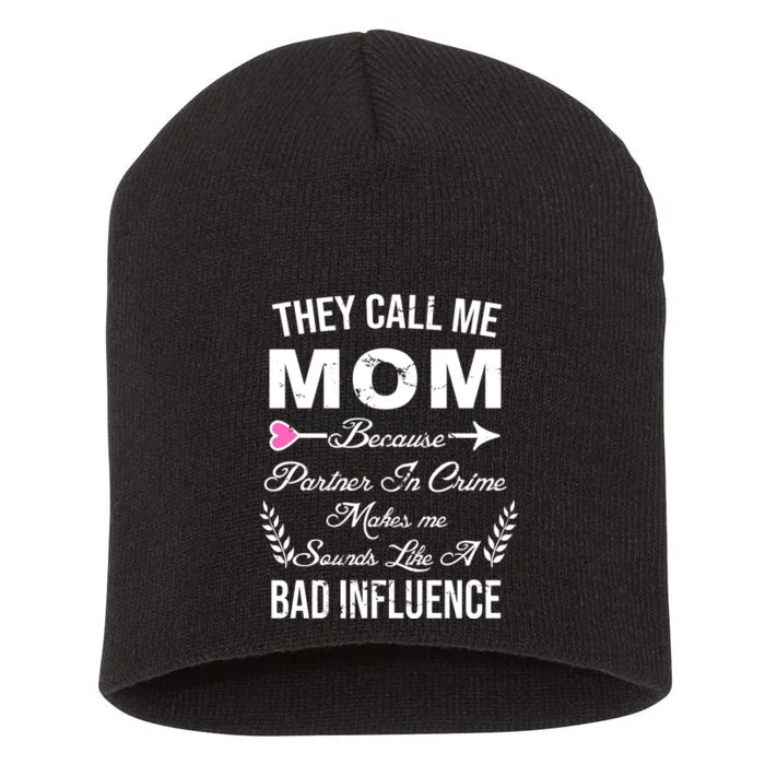 Call Me Mom Partner In Crime Sounds Like A Bad Influence Short Acrylic Beanie