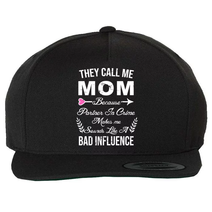 Call Me Mom Partner In Crime Sounds Like A Bad Influence Wool Snapback Cap