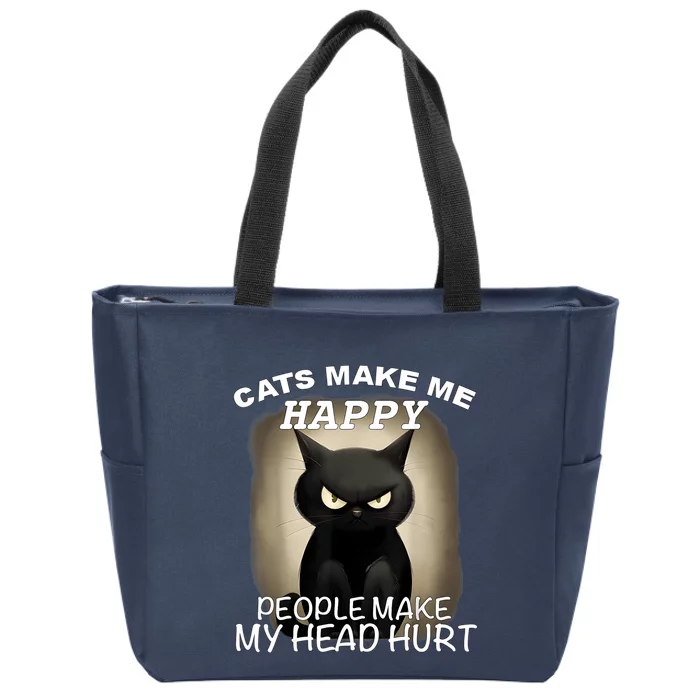 Cats Make Me Happy Humans Make My Head Hurt Cat Dad Mom Zip Tote Bag