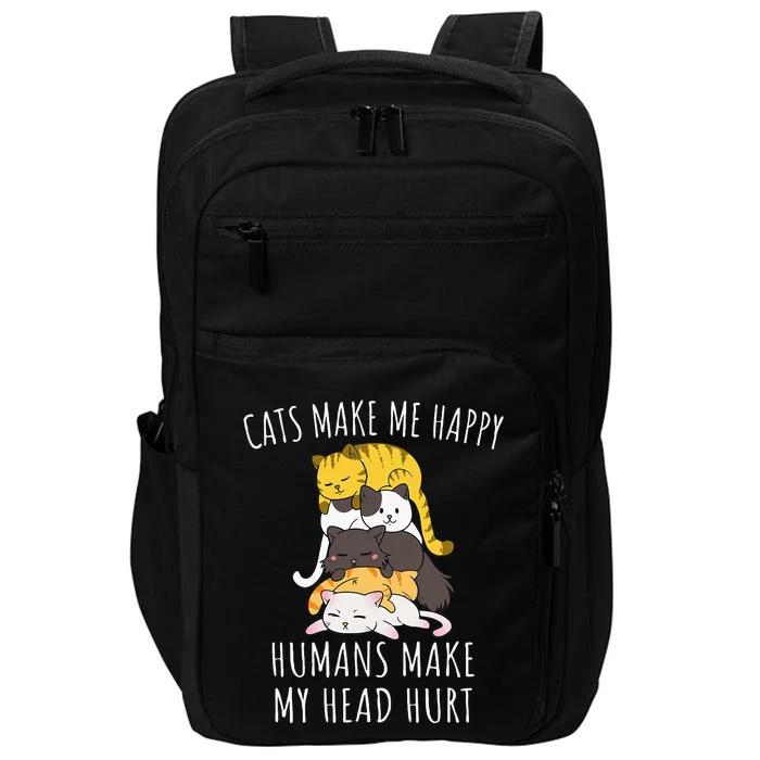 Cats Make Me Happy Humans Make My Head Hurt Impact Tech Backpack