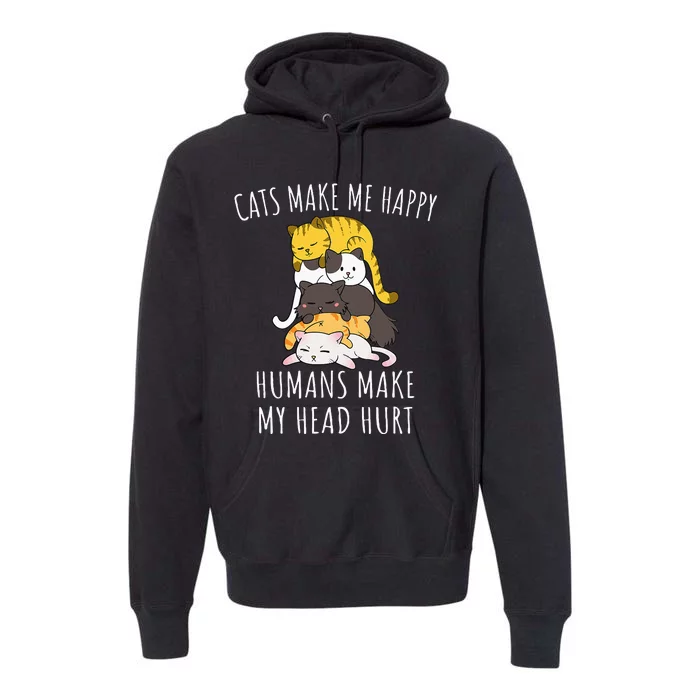 Cats Make Me Happy Humans Make My Head Hurt Premium Hoodie