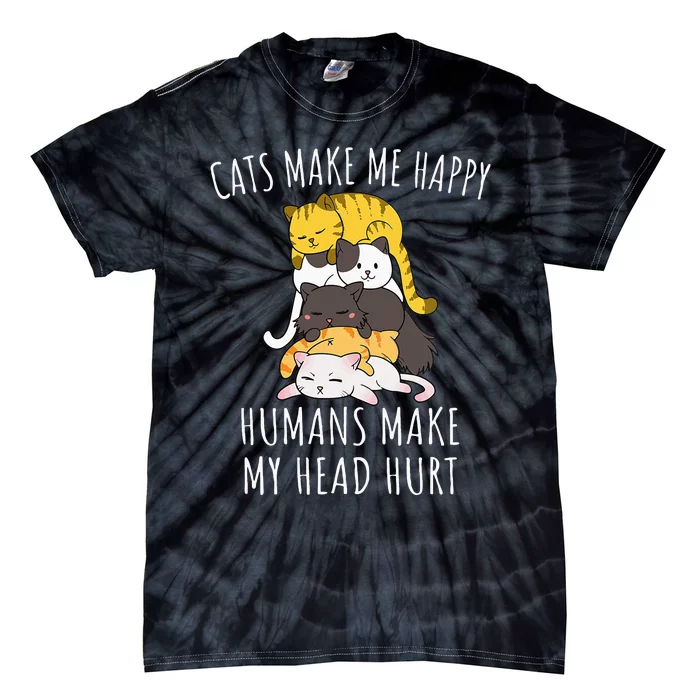 Cats Make Me Happy Humans Make My Head Hurt Tie-Dye T-Shirt