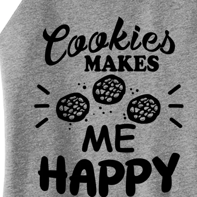 Cookies Makes Me Happy Funny Baker Gift For Cookie Lover Great Gift Women’s Perfect Tri Rocker Tank