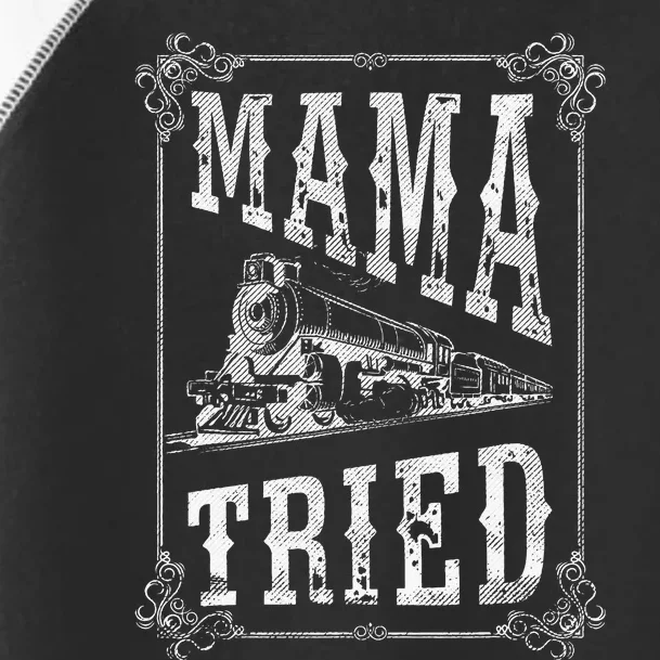 Country Music Mama Tried Redneck Outlaw Western Toddler Fine Jersey T-Shirt