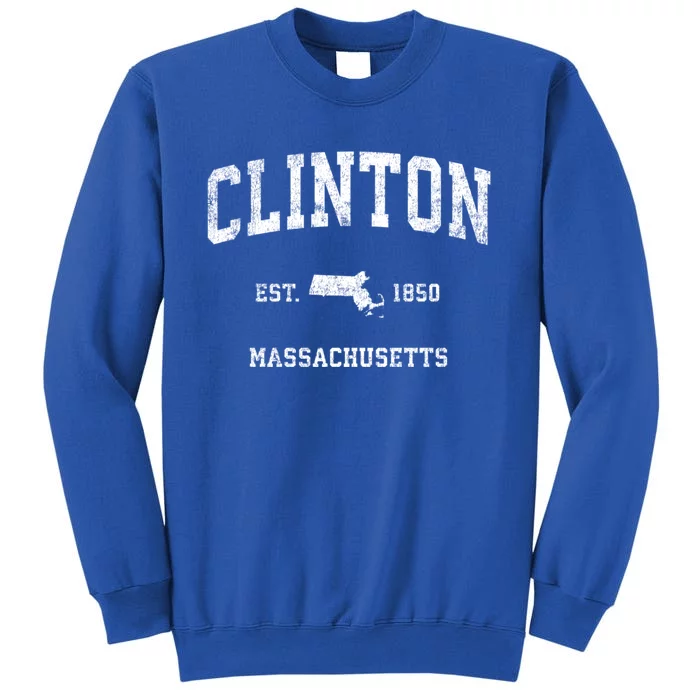 Clinton Massachusetts Ma Vintage Sports Tall Sweatshirt