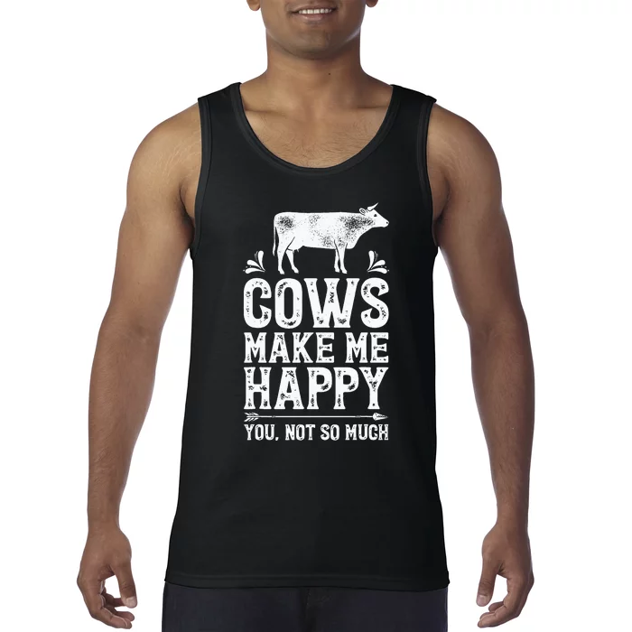 Cows Make Me Happy You Not So Much Farming Tank Top