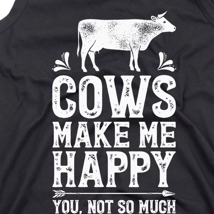 Cows Make Me Happy You Not So Much Farming Tank Top