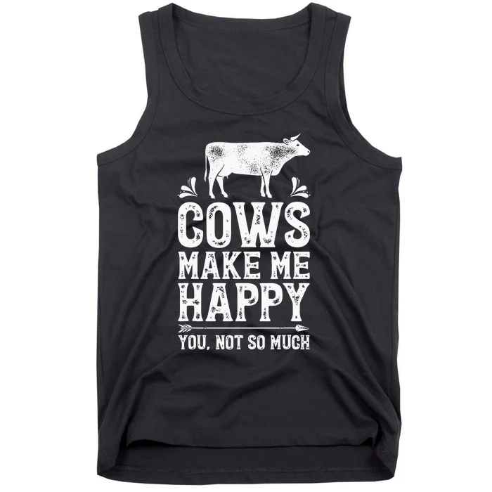 Cows Make Me Happy You Not So Much Farming Tank Top