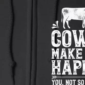 Cows Make Me Happy You Not So Much Funny Cow Farmer Farm Full Zip Hoodie