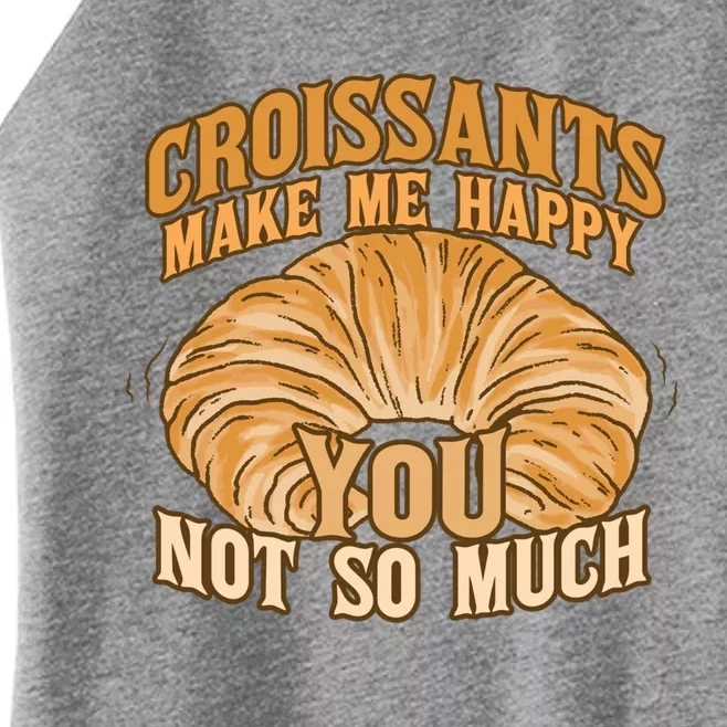 Croissants Make Me Happy Funny French Pastry Quote Cute Gift Women’s Perfect Tri Rocker Tank