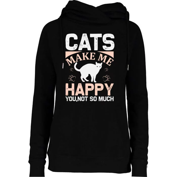 Cats Make Me Happy You Not So Much Womens Funnel Neck Pullover Hood