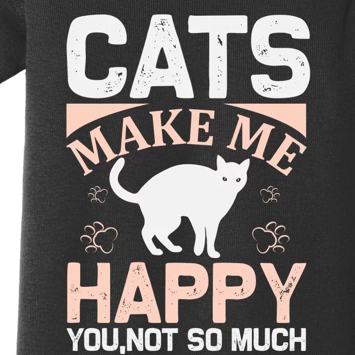 Cats Make Me Happy You Not So Much Baby Bodysuit