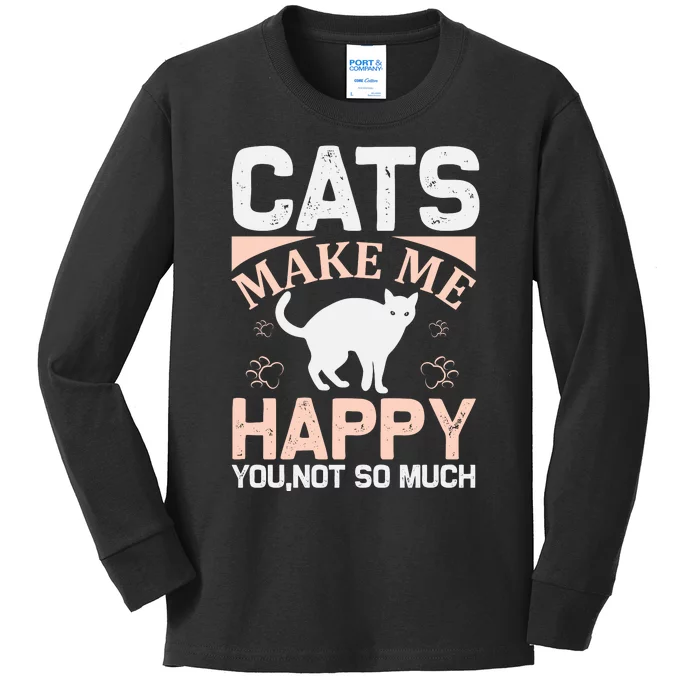 Cats Make Me Happy You Not So Much Kids Long Sleeve Shirt