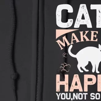 Cats Make Me Happy You Not So Much Full Zip Hoodie