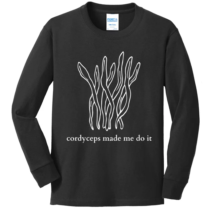 Cordyceps Made Me Do It Mushrooms Kids Long Sleeve Shirt