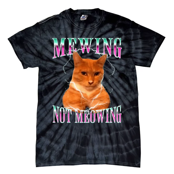 Cat Mewing Meme Mewing Not Meowing Tie-Dye T-Shirt