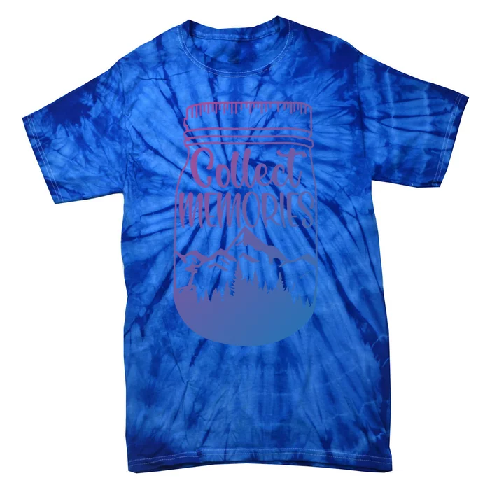 Collect Memories Mountain Camping Nature Lovers Hiking Gift Tie-Dye T-Shirt