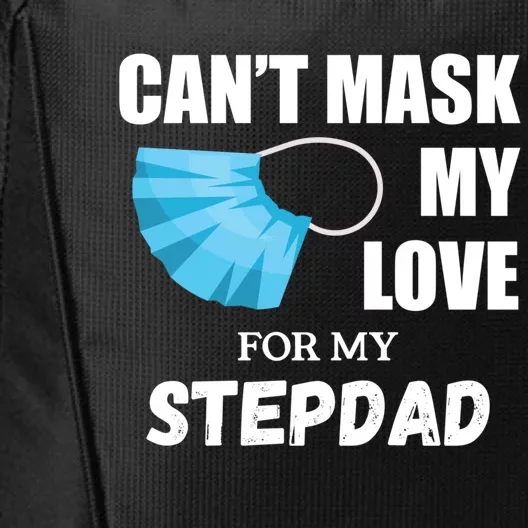 Can't Mask My Love For My Stepdad Funny Gift City Backpack