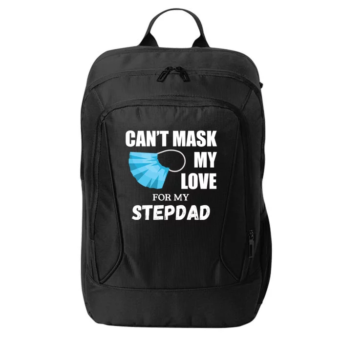 Can't Mask My Love For My Stepdad Funny Gift City Backpack